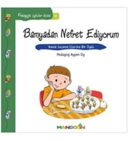 Pedagojik Öyküler: 9 - Bamyadan Nefret Ediyorum