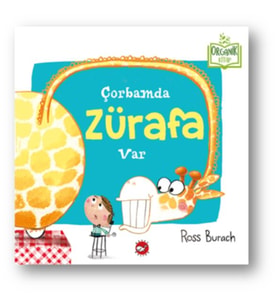 Çorbamda Zürafa Var (Ciltli) - Organik Kitaplar