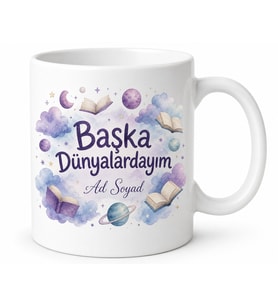 Başka Dünyalardayım Yazılı Kupa Bardak Özel Tasarım Hediye Porselen