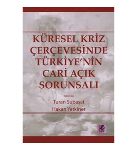 Küresel Kriz Çerçevesinde Türkiye'nin Cari Açık Sorunsalı