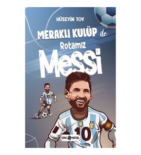 Meraklı Kulüp ile Rotamız Messi