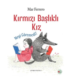 Kırmızı Başlıklı Kız Neyi Göremedi?