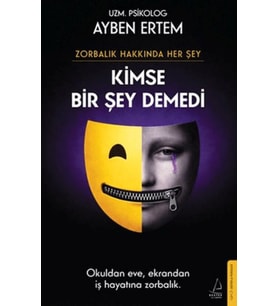 Zorbalık Hakkında Her Şey: Kimse Bir Şey Demedi