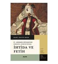 İhtida ve Fetih -IV. Mehmet Döneminde Osmanlı Avrupa’sında