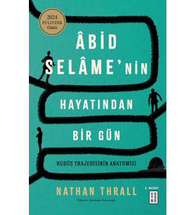 Âbid Selâme’nin Hayatından Bir Gün Nathan Thrall