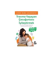 Travma Yaşayan Çocuğunuzu İyileştirmek Aletha J. Solter Doğan Kitap