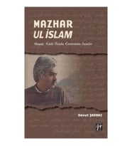 Mazhar Ul İslam-Hayatı, Edebi Üslubu, Eserlerinden Seçmeler