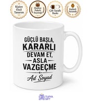 Kişiye Özel Güçlü Başla Mesajlı Baskılı Kupa Bardak Hediye