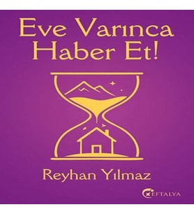 Eve Varınca Haber Et