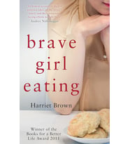 Brave Girl Eating: The Inspirational True Story Of One Family'S Battle With Anorexia