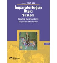 İmparatorluğun Öteki Yüzleri: Toplumsal Hiyerarşi ve Düzen Karşısında Sıradan Hayatlar