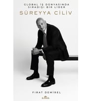 Süreyya Ciliv: Global İş Dünyasında Sıradışı Bir Lider