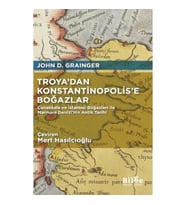 Troya’dan Konstantinopolis’e Boğazlar