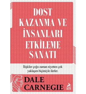 Dost Kazanma ve İnsanları Etkileme Sanatı
