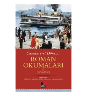 Cumhuriyet Dönemi Roman Okumaları - Iı (1950-1980)