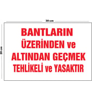 Metal Bantların Üzerinden Ve Altından Geçmek Tehlikeli Ve Yasaktır 20cm x 30cm A4 Büyüklüğünde Uyarı