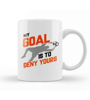 My Goal Is To Deny Yours Soccer Goalie Goalkeeper Kupa Bardak Porselen