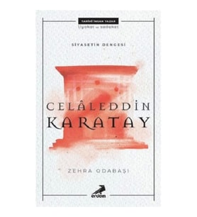 Celaleddin Karatay - Siyasetin Dengesi