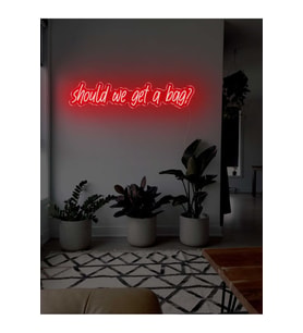 Should we get a bag? Yazılı Neon Tabela