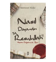 Nasıl Dayandın Ya Rasulullah
