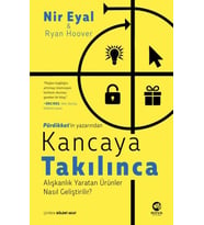 Kancaya Takılınca: Alışkanlık Yaratan Ürünler Nasıl Geliştirilir?