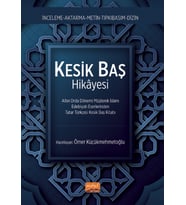 KESİK BAŞ HİKÂYESİ - Altın Orda Dönemi Müşterek İslam Edebiyatı Eserlerinden Tatar Türkçesi Kesik Baş Kitabı