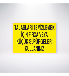 Talaşları Süpürmek İçin Fırça veya Küçük Süpürgeleri Kullanınız