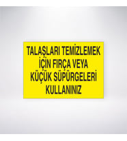 Talaşları Süpürmek İçin Fırça veya Küçük Süpürgeleri Kullanınız