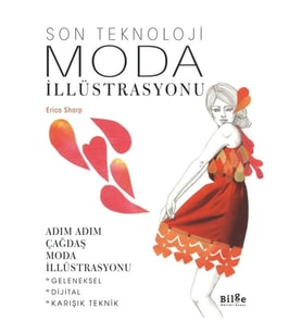 Son Teknoloji Moda İllüstrasyonu - Adım Adım Çağdaş Moda İllüstrasyonu