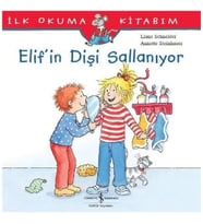 İlk Okuma Kitabım - Elif'in Dişi Sallanıyor