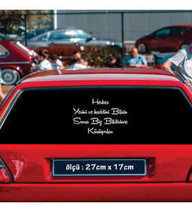 herkes yerine ve haddini bilsin, Oto ön arka cam yazıları - özlü espirili komik türkçe koyan sözler