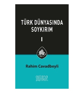 Türk Dünyasında Soykırım Cilt 1