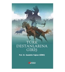 Türk Destanlarına Giriş