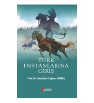 Türk Destanlarına Giriş