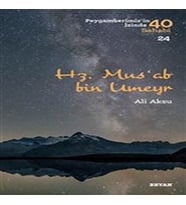Hz. Mus'ab Bin Umeyr - Peygamberimiz'in İzinde 40 Sahabi - 24
