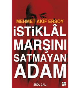 İstiklâl Marşını Satmayan Adam-Erol Çalı