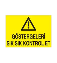 Göstergeleri Sık Sık Kontrol Et Uyarı Levhası 30x40cm (Karışık)