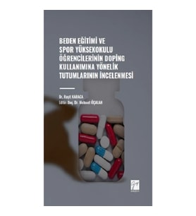 Beden Eğitimi ve Spor Yüksekokulu Öğrencilerinin Doping Kullanımına Yönelik Tutumlarının İncelenmesi
