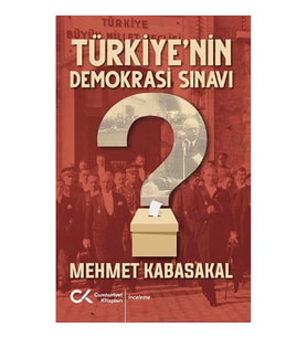 Türkiye'nin Demokrasi Sınavı