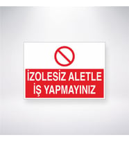 İzolesiz Aletle İş Yapmayınız 21x28 Arkası Yapışkanlı Levha