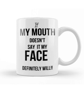 DANVOUY  's If My Mouth Doesn't Say It My Face Definitely Will Kupa Bardak Porselen