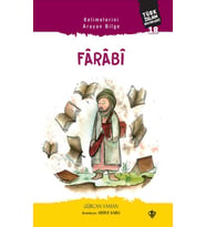 Kelimelerini Arayan Bilge Farabi Türk İslam Büyükleri 18