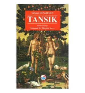 Tansık 1: İnsanın Üç Büyük Sırrı