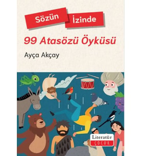 Sözün İzinde-99 Atasözü Öyküsü