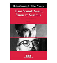 Hani Seninle Susar, Yürür ve Susardık