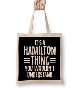 Funny It s A Hamilton Thing You Wouldn t Understand Bez Çanta Uzun Saplı
