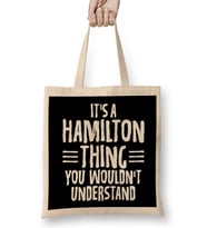 Funny It s A Hamilton Thing You Wouldn t Understand Bez Çanta Uzun Saplı
