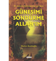 Güneşimi Söndürme Allah'ım