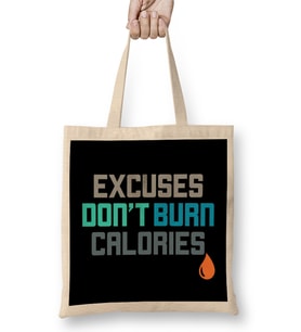 Excuses Don t Burn Calories Gym Workout Motivation Bez Çanta Uzun Saplı