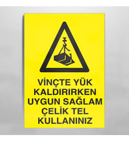 Vinçte Yük Kaldırırken Uygun Sağlam Çeli Tel Kullanınız Uyarı Levhası 40x60cm (Karışık)